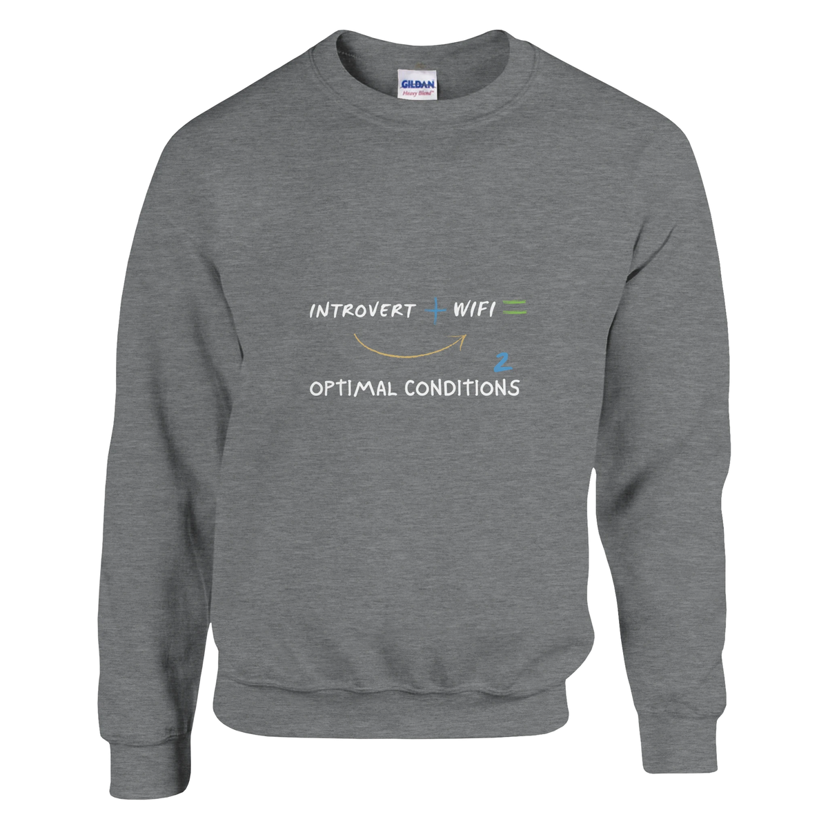 "Introvert + Wi Fi = Optimal Conditions" Crewneck Sweatshirt Introverts