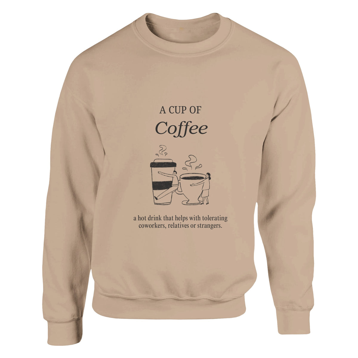 "A Cup Coffee" Crewneck Sweatshirt Coffee Lovers